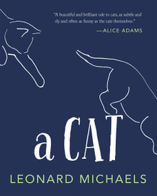 A Cat by Leonard Michaels, Sigrid Nunez, Frances Lerner, 9781947793071