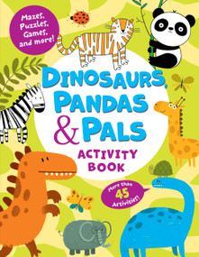 Dinosaurs, Pandas & Pals Activity Book by Clever Publishing, Ekaterina Gushcha, 9781951100056