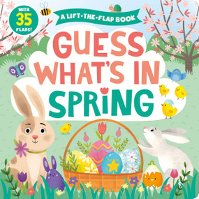 Guess What's in Spring by Margarita Kukhtina, Inna Anikeeva, Vera Poshivay, Clever Publishing, 9781954738027