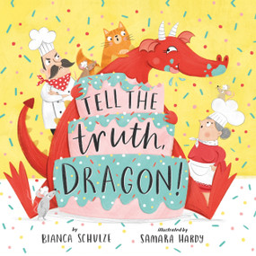 Tell the Truth, Dragon! by Clever Publishing, Bianca Schulze, Samara Hardy, 9781954738034