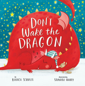 Don't Wake the Dragon by Bianca Schulze, Samara Hardy, Clever Publishing, 9781956560046