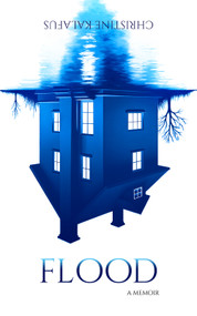 Flood (A Memoir) by Christine Kalafus, 9781960456311