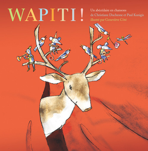 Wapiti! by Christiane Duchesne, Paul Kunigis, Louise Côté, 9782923163437