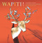Wapiti! by Christiane Duchesne, Paul Kunigis, Louise Côté, 9782923163437