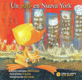 Un pato en Nueva York (Spanish Edition) by Connie Kaldor, Fil & Julie, Inés Cánepa, 9782923163765