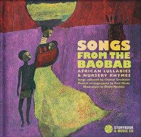 Songs from the Baobab (African Lullabies & Nursery Rhymes) by Chantal Grosléziat, Paul Mindy, Elodie Nouhen, 9782923163796