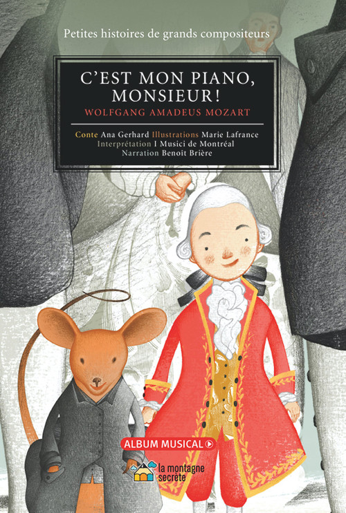 C'est mon piano, monsieur! (Wolfgang Amadeus Mozart) by Benoît Brière, Marie Lafrance, Ana Gerhard, I Musici de Montréal, 9782924774892