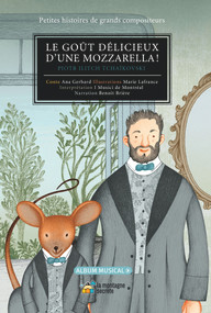 Le goût délicieux d'une mozzarella! (Piotr Ilitch Tchaïkovski) by Benoît Brière, Ana Gerhard, Marie Lafrance, I Musici de Montréal, 9782924774908