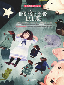Une fête sous la lune (L'extraordinaire voyage de la bande à Bébert) by Marianne Ferrer, Jérôme Minière, Christiane Duchesne, 9782924774922