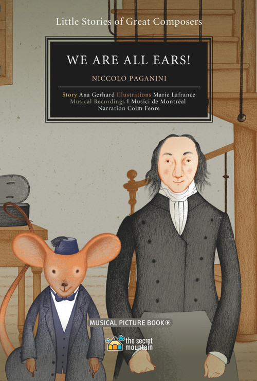 We Are All Ears! (Niccolo Paganini) by Marie Lafrance, I Musici de Montréal, Colm Feore, Ana Gerhard, 9782925108665