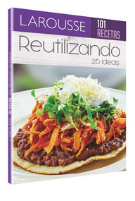 101 Recetas. Recicla tus alimentos (Spanish Edition) by Véronique Monstserrat Estremo, 9786072111837