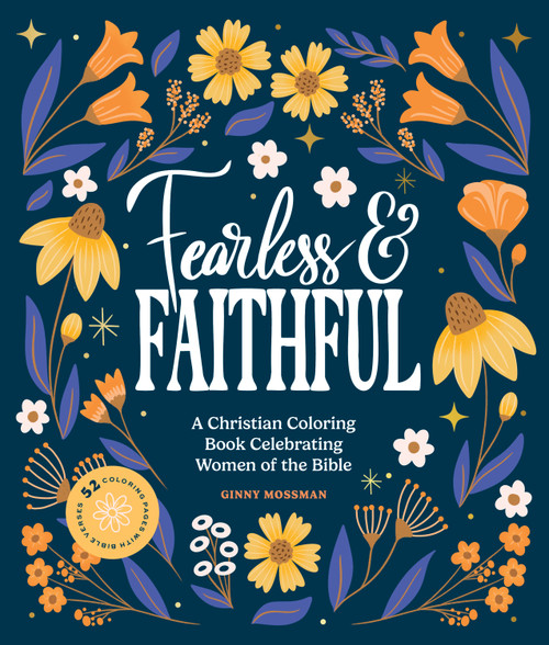 Fearless and Faithful (A Christian Coloring Book for Women Featuring Bible Verses and Inspirational Art) by Ginny Mossman, 9781969889301