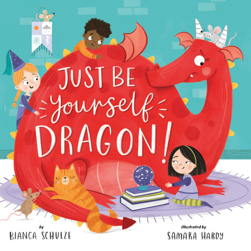 Just Be Yourself, Dragon by Bianca Schulze, Samara Hardy, Clever Publishing, 9798888670491