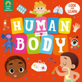 Human Body by Clever Publishing, Alyona Achilova, Sveta Loseva, 9798888671580