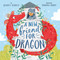 A New Friend for Dragon by Bianca Schulze, Samara Hardy, Clever Publishing, 9798888671948