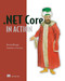.NET Core in Action by Dustin Metzgar, 9781617294273