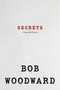 Secrets (A Reporting Memoir) by Bob Woodward, 9781668008232