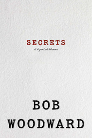 Secrets (A Reporter's Memoir) by Bob Woodward, 9781668008232