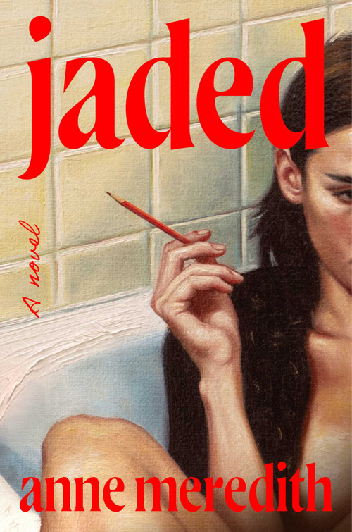 Jaded (A Novel) by Anne Meredith, 9781668217689