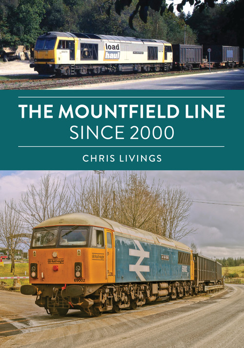 The Mountfield Line Since 2000 by Chris Livings, 9781398130241
