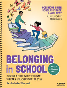 Belonging in School (Creating a Place Where Kids Want to Learn and Teachers Want to Stay - An Illustrated Playbook) by Dominique Smith, Douglas Fisher, Nancy Frey, 9798348862398