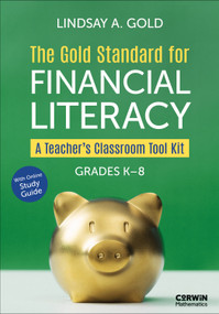 The Gold Standard for Financial Literacy (A Teacher′s Classroom Tool Kit (Grades K-8)) by Lindsay A. Gold, 9798348809799