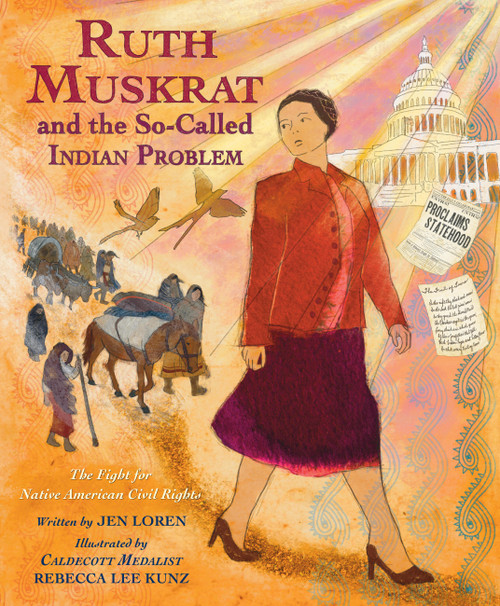 Ruth Muskrat and the So-Called Indian Problem (The Fight for Native American Civil Rights) by Jen Loren, Rebecca Lee Kunz, 9781646146994