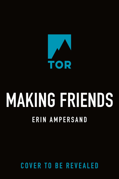 Making Friends by Erin Ampersand, 9781250470133