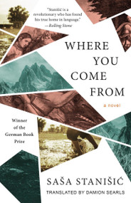 Where You Come From by Sasa Stanisic, Damion Searls, 9781951142759