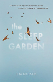The Sleep Garden by Jim Krusoe, 9781941040188