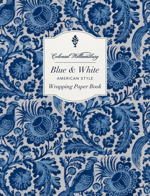Colonial Williamsburg Blue and White American Style Wrapping Paper Book by The Colonial Williamsburg Foundation, 9781523538577