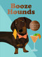Boozehounds (Pup-themed Cocktails for Dog Lovers) by Virginia Woof, 9781529452167