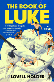 The Book of Luke (A Novel) by Lovell Holder, 9781538770160