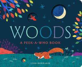 Woods: A Peek-a-Who Book by Lynn Horrabin, 9781638192435