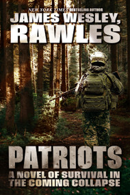 Patriots (A Novel of Survival in the Coming Collapse) by James Wesley, Rawles, 9781646049189
