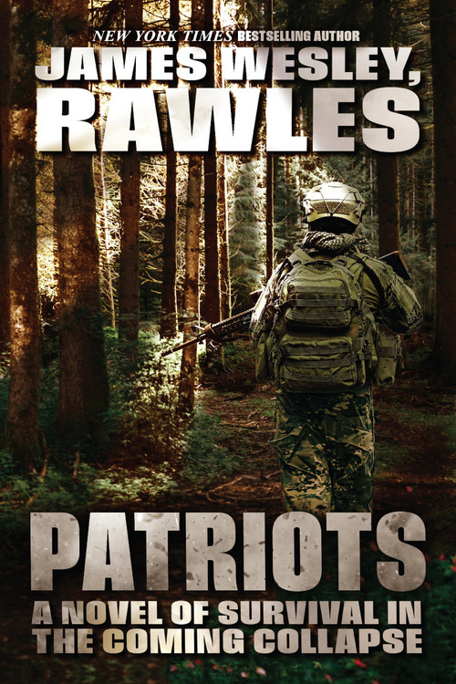 Patriots (A Novel of Survival in the Coming Collapse) by James Wesley, Rawles, Michael Z. Williamson, 9781646049189