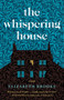 The Whispering House by Elizabeth Brooks, 9781951142360