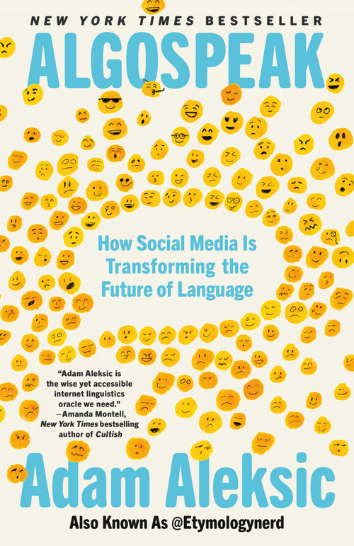 Algospeak (How Social Media Is Transforming the Future of Language) by Adam Aleksic, 9798217006861