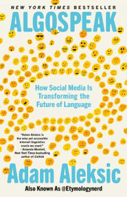Algospeak (How Social Media Is Transforming the Future of Language) by Adam Aleksic, 9798217006861