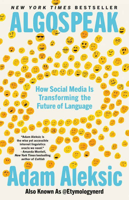 Algospeak (How Social Media Is Transforming the Future of Language) by Adam Aleksic, 9798217006861