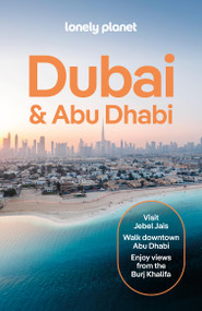 Lonely Planet Dubai & Abu Dhabi by Hayley Skirka, Jade Bremner, Sarah Hedley Hymers, Christabel Lobo, 9781838697297