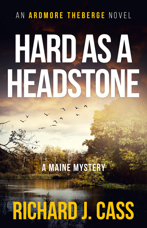 Hard as a Headstone (A Maine Mystery) by RichardJ. Cass, 9781934031292