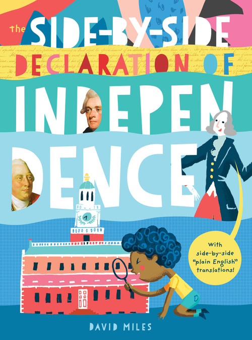 The Side-by-Side Declaration of Independence (With side-by-side "plain English" translations, plus definitions and more!) by David Miles, 9781638190486