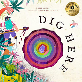 Dig Here by David Miles, Olga Zakharova, 9781638190844
