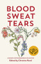 Blood Sweat Tears (A Rugged Outdoorswoman Collection) by Christine E. Reed, 9781771607926