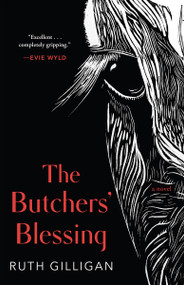 The Butchers' Blessing by Ruth Gilligan, 9781947793781