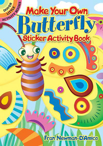 Make Your Own Butterfly Sticker Activity Book by Fran Newman-D'Amico, 9780486465531