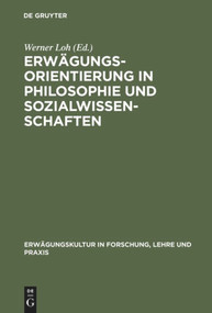 Erwägungsorientierung in Philosophie und Sozialwissenschaften (German Edition) by Werner Loh, 9783828201514