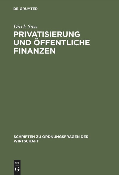 Privatisierung und öffentliche Finanzen (Zur Politischen Ökonomie der Transformation) (German Edition) by Dirck Süss, 9783828201934