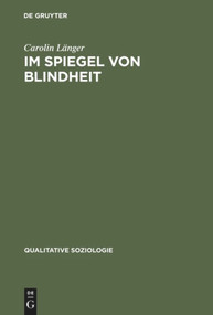 Im Spiegel von Blindheit (Eine Kultursoziologie des Sehens) (German Edition) by Carolin Länger, 9783828202238
